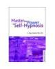 product image: Mastering the Power of Self-Hypnosis: A Practical Guide to Self Empowerment, 2nd Ed.